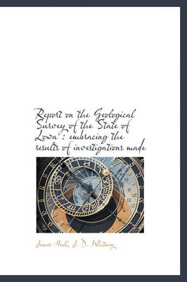 Book cover for Report on the Geological Survey of the State of Lowa