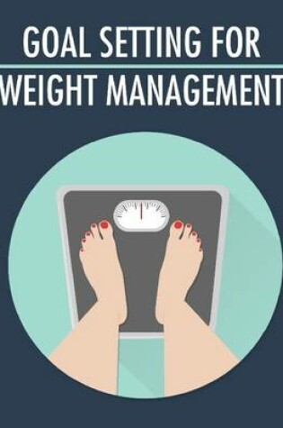 Cover of Goal Setting for Weight Management
