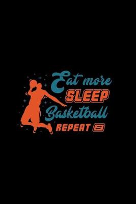 Book cover for Eat More, Sleep, Basketball, Repeat