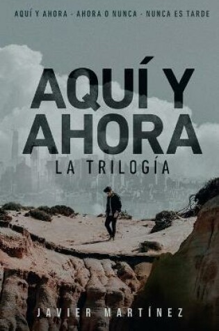 Cover of Aqui y ahora. La trilogia