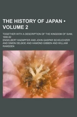 Cover of The History of Japan (Volume 2); Together with a Description of the Kingdom of Siam, 1690-92