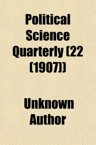 Cover of Political Science Quarterly (Volume 22 (1907))