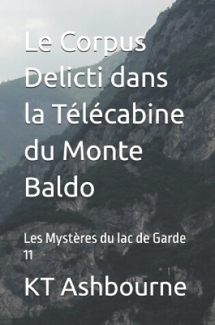 Cover of Le Corpus Delicti dans la T�l�cabine du Monte Baldo