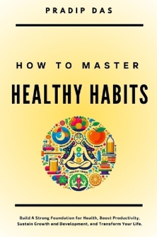 Cover of How to Master Healthy Habits