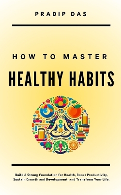 Book cover for How to Master Healthy Habits