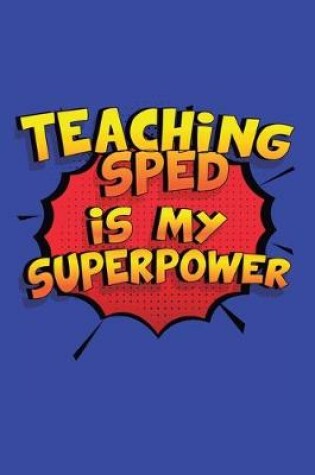 Cover of Teaching Sped Is My Superpower