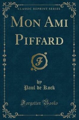 Cover of Mon Ami Piffard (Classic Reprint)