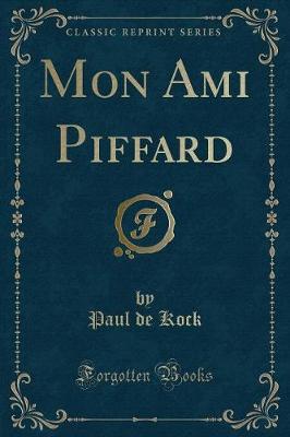 Book cover for Mon Ami Piffard (Classic Reprint)