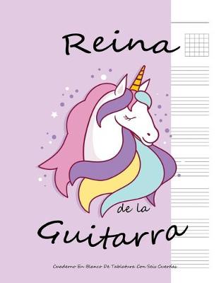 Book cover for Reina De La Guitarra Cuaderno En Blanco De Tablatura Con Seis Cuerdas