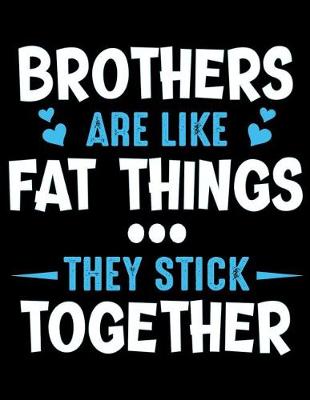 Book cover for Brothers are like fat things they stick together