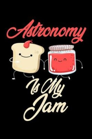 Cover of Astronomy is My Jam