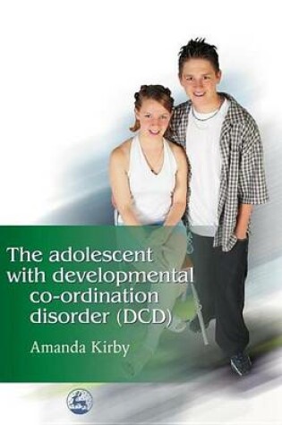 Cover of Adolescent with Developmental Co-Ordination Disorder (DCD)