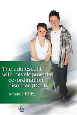 Book cover for Adolescent with Developmental Co-Ordination Disorder (DCD)