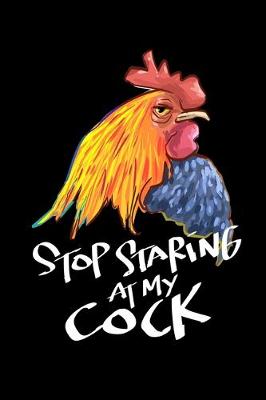 Book cover for Stop Staring At My Cock