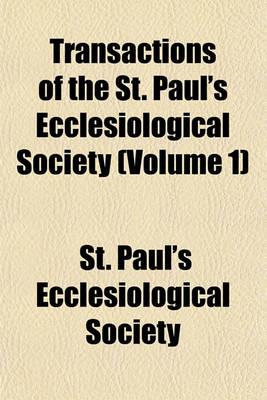 Book cover for Transactions of the St. Paul's Ecclesiological Society (Volume 1)