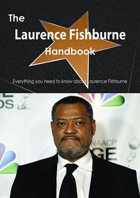 Book cover for The Laurence Fishburne Handbook - Everything You Need to Know about Laurence Fishburne