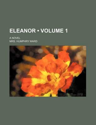 Book cover for Eleanor (Volume 1); A Novel