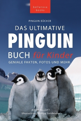 Book cover for Pinguin Bücher Das Ultimative Pinguin-Buch für Kinder