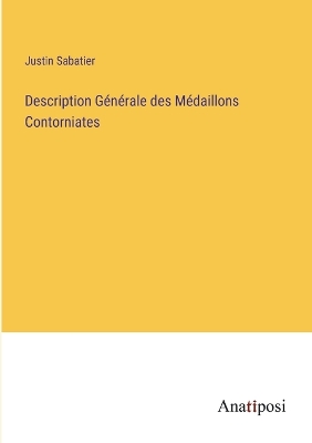 Book cover for Description Générale des Médaillons Contorniates