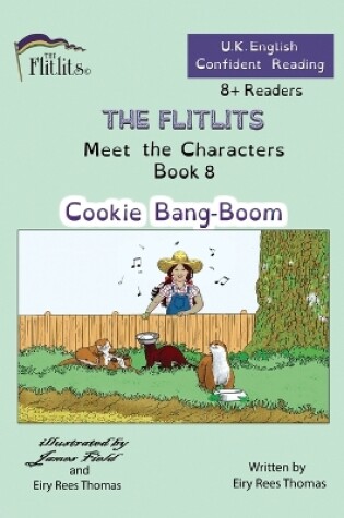 Cover of THE FLITLITS, Meet the Characters, Book 8, Cookie Bang-Boom, 8+Readers, U.K. English, Confident Reading