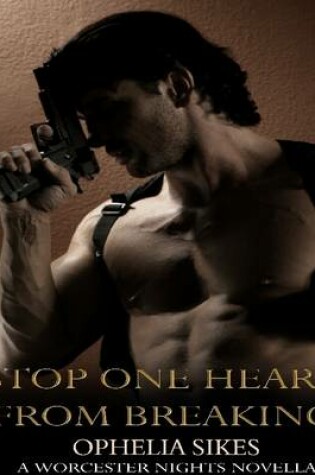 Cover of Stop One Heart from Breaking - A Worcester Nights Novella