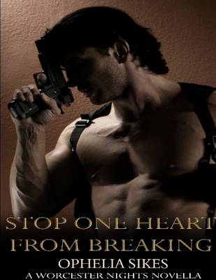 Book cover for Stop One Heart from Breaking - A Worcester Nights Novella