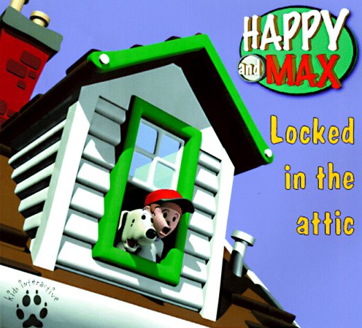 Cover of Happy and Max: Locked in the Attic