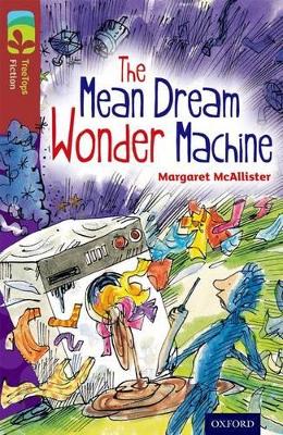 Book cover for Oxford Reading Tree TreeTops Fiction: Level 15 More Pack A: The Mean Dream Wonder Machine