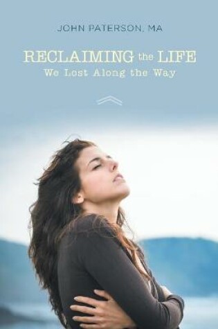 Cover of Reclaiming the Life We Lost Along the Way