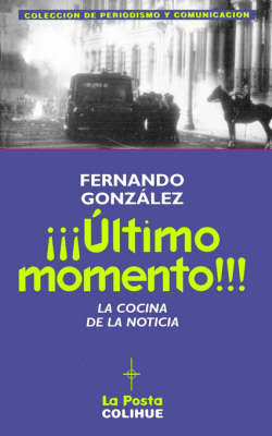 Book cover for Ultimo Momento! : La Cocina De La Noticia
