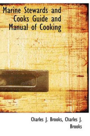 Cover of Marine Stewards and Cooks Guide and Manual of Cooking