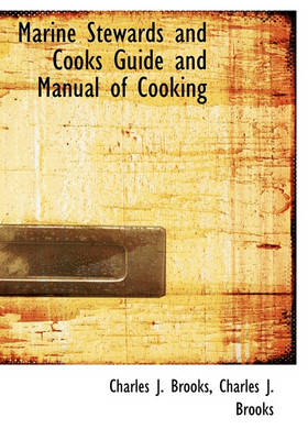 Book cover for Marine Stewards and Cooks Guide and Manual of Cooking