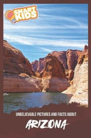 Cover of Unbelievable Pictures and Facts About Arizona
