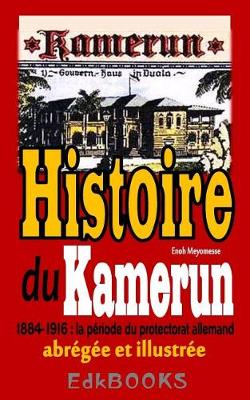 Book cover for Histoire du Kamerun de 1884   1916