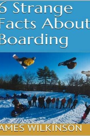 Cover of 6 Strange Facts About Boarding