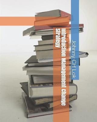 Book cover for Introduction Management Change Strategy