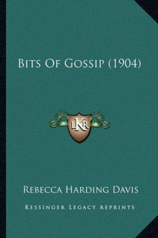 Cover of Bits of Gossip (1904) Bits of Gossip (1904)