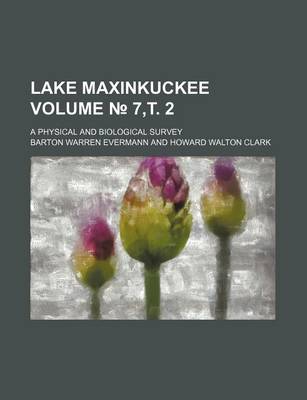 Book cover for Lake Maxinkuckee Volume 7, . 2; A Physical and Biological Survey