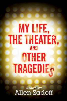 Book cover for My Life, The Theatre And Other Tragedies
