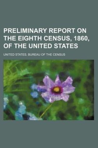 Cover of Preliminary Report on the Eighth Census, 1860, of the United States