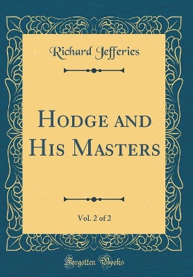 Book cover for Hodge and His Masters, Vol. 2 of 2 (Classic Reprint)