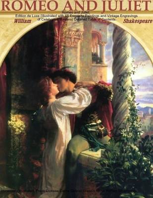 Book cover for Romeo and Juliet: Edition de Luxe (Illustrated with 65 Exquisite Paintings and Vintage Engravings of Celebrated Masters) Detailed Table of Contents