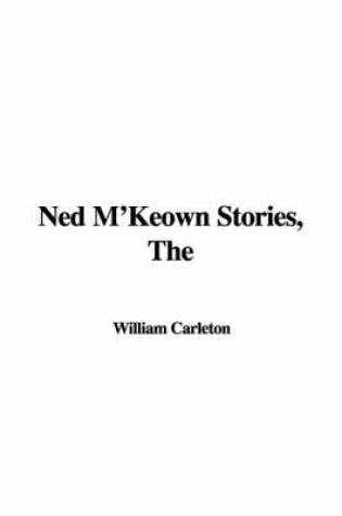 Cover of The Ned M'Keown Stories