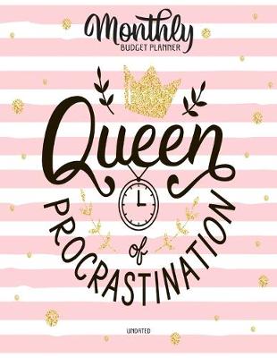 Cover of Queen Of Procrastination Undated Monthly Budget Planner