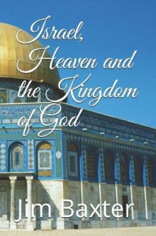 Cover of Israel, Heaven and the Kingdom of God