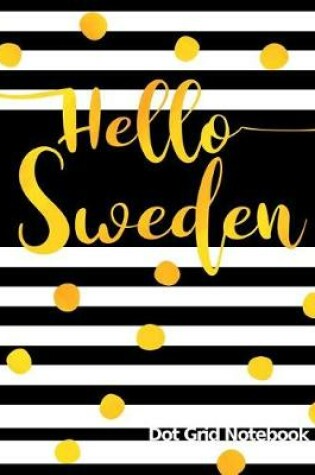 Cover of Hello Sweden Dot Grid Notebook