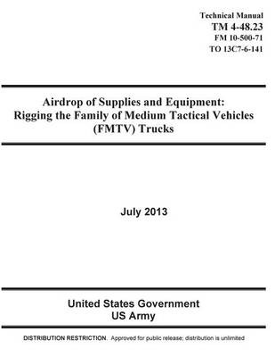 Book cover for Technical Manual TM 4-28.23 (FM 10-500-71 TO 13C7-6-141) Airdrop of Supplies and Equipment