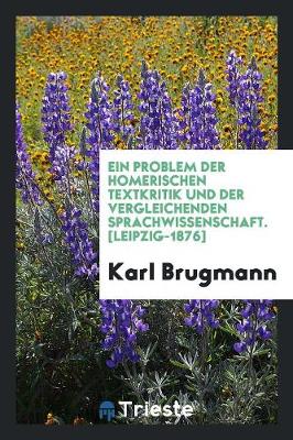 Book cover for Ein Problem Der Homerischen Textkritik Und Der Vergleichenden Sprachwissenschaft