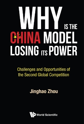 Book cover for Why Is The China Model Losing Its Power? - Challenges And Opportunities Of The Second Global Competition