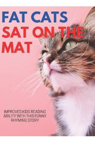 Cover of Fat Cats Sat on the Mat